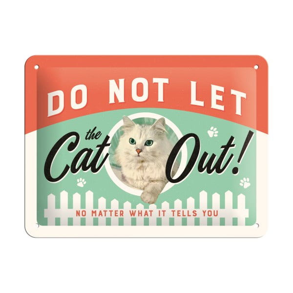 Insegna in metallo 20x15 cm Do Not Let the Cat Out! - Postershop